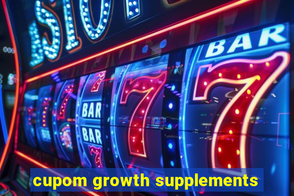 cupom growth supplements